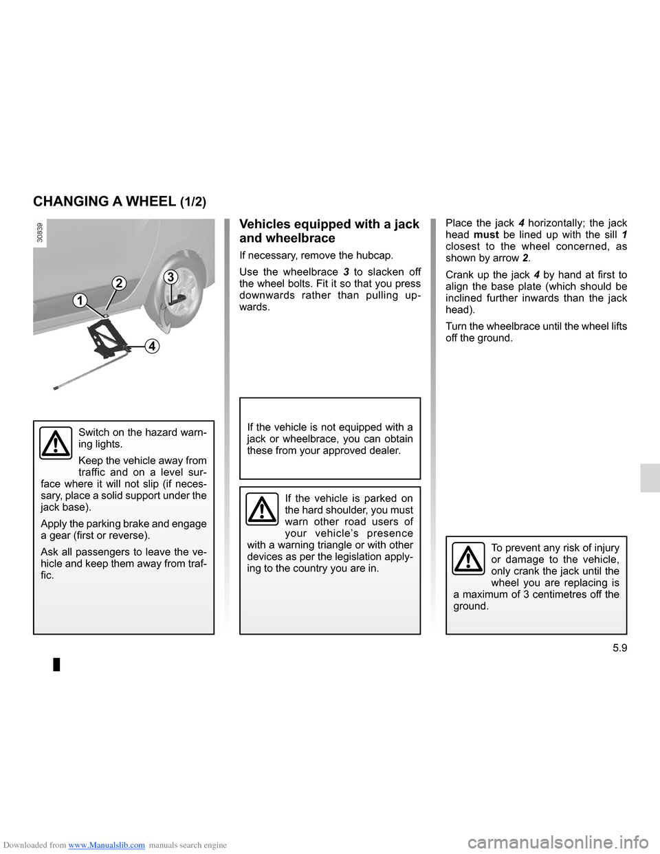 DACIA LODGY 2012 1.G Owners Manual Downloaded from www.Manualslib.com manuals search engine changing a wheel.................................. (up to the end of the DU)
jack  ....................................................... (up 