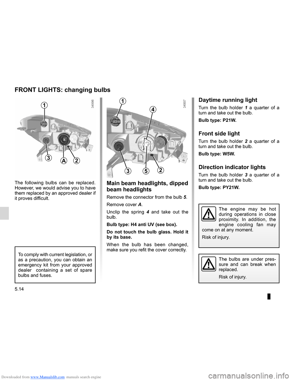 DACIA LODGY 2012 1.G Owners Manual Downloaded from www.Manualslib.com manuals search engine bulbschanging  ......................................... (up to the end of the DU)
changing a bulb  .................................... (up to