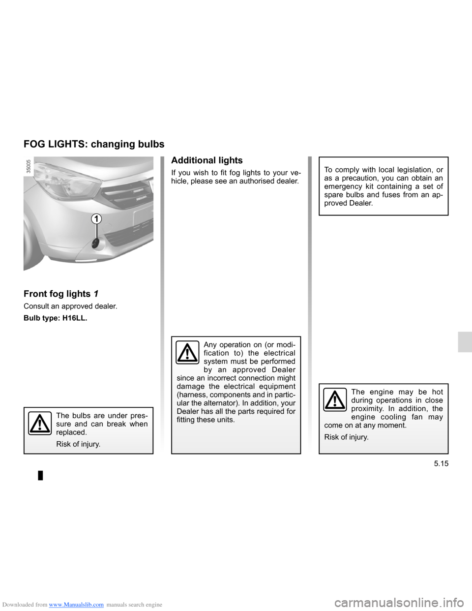 DACIA LODGY 2012 1.G Owners Manual Downloaded from www.Manualslib.com manuals search engine bulbschanging  ......................................... (up to the end of the DU)
changing a bulb  .................................... (up to