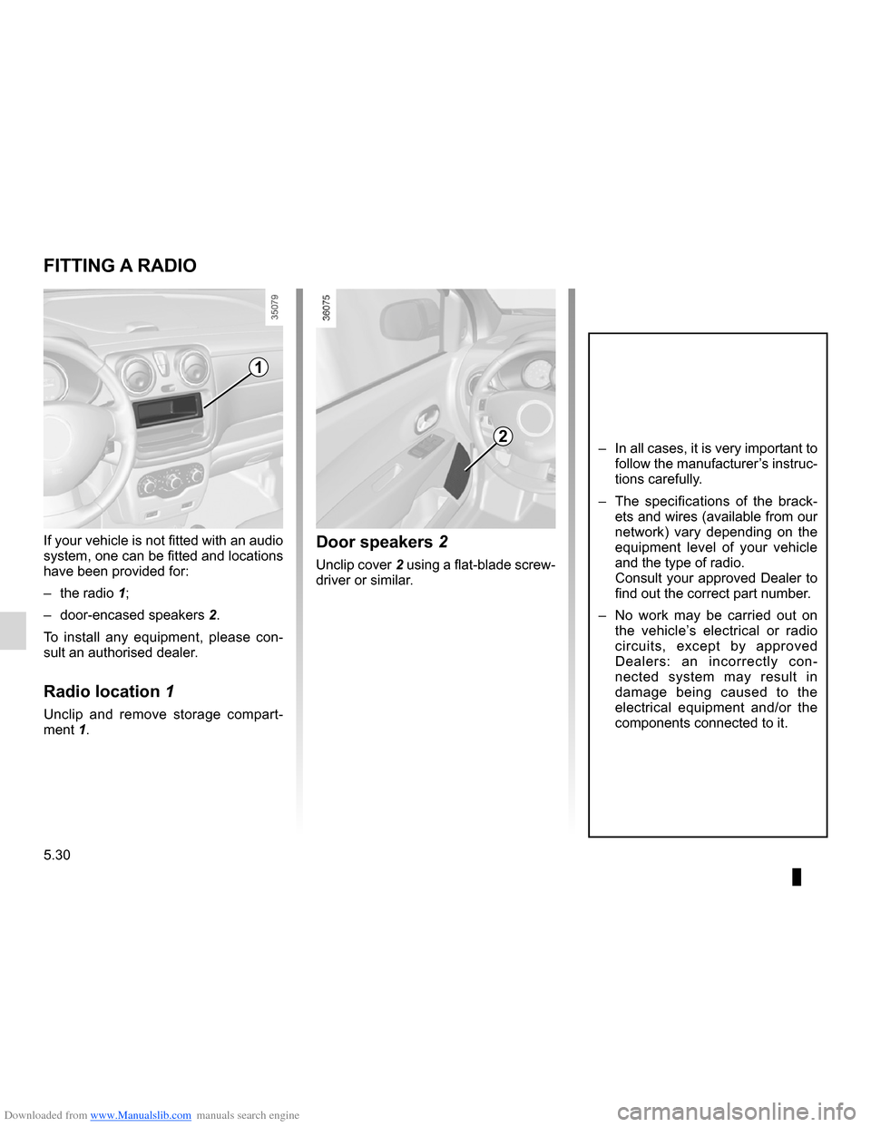 DACIA LODGY 2012 1.G Owners Manual Downloaded from www.Manualslib.com manuals search engine speakerslocation  ........................................... (up to the end of the DU)
fitting a radio  ......................................