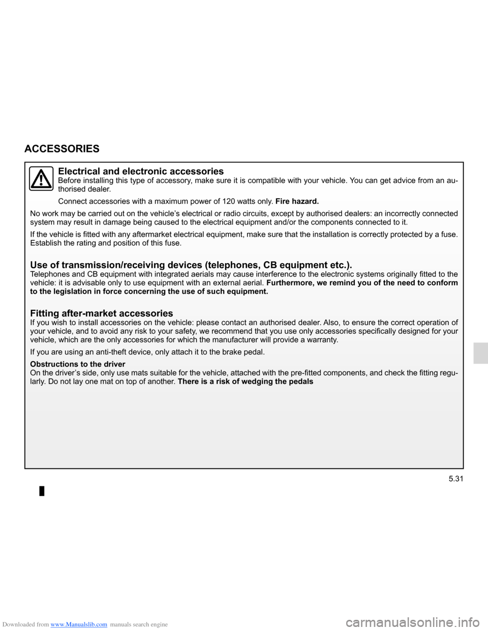 DACIA LODGY 2012 1.G Workshop Manual Downloaded from www.Manualslib.com manuals search engine accessories...........................................(up to the end of the DU)
5.31
ENG_UD27824_1
Accessoires VT (X06 - X35 - X44 - X45 - X77 DACIA LODGY 2012 1.G Workshop Manual Downloaded from www.Manualslib.com manuals search engine accessories...........................................(up to the end of the DU)
5.31
ENG_UD27824_1
Accessoires VT (X06 - X35 - X44 - X45 - X77