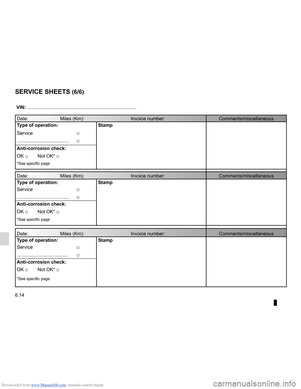 DACIA LODGY 2012 1.G Repair Manual Downloaded from www.Manualslib.com manuals search engine 6.14
ENG_UD25385_3
Justificatif d’entretien (X06 - S06 - X35 - X44 - X45 - X65 - X73 - \
X81 - X84 - X85 - X90 - X70 - X76 - X83 - X61 - X24 DACIA LODGY 2012 1.G Repair Manual Downloaded from www.Manualslib.com manuals search engine 6.14
ENG_UD25385_3
Justificatif d’entretien (X06 - S06 - X35 - X44 - X45 - X65 - X73 - \
X81 - X84 - X85 - X90 - X70 - X76 - X83 - X61 - X24