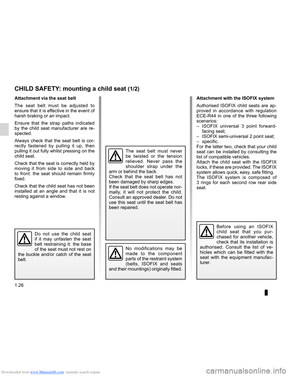 DACIA LODGY 2012 1.G Owners Guide Downloaded from www.Manualslib.com manuals search engine child restraint/seat ................................ (up to the end of the DU)
child restraint/seat  ................................ (up to t