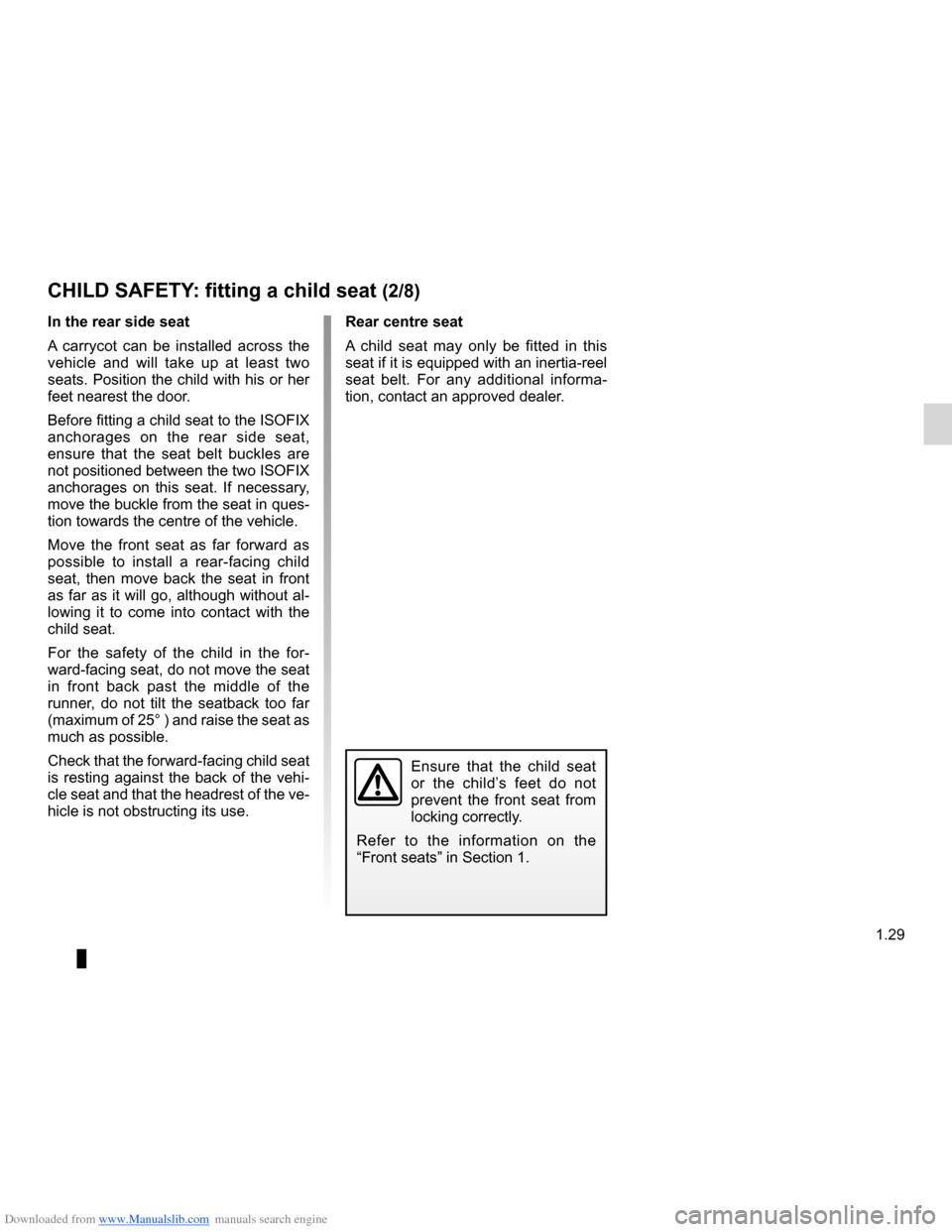 DACIA LODGY 2012 1.G Owners Manual Downloaded from www.Manualslib.com manuals search engine JauneNoirNoir texte
1.29
ENG_UD24411_1
Sécurité enfants : installation du siège enfant (X92 - Renault\
)
ENG_NU_975-3_X92_Dacia_1
CHILD SAFE DACIA LODGY 2012 1.G Owners Manual Downloaded from www.Manualslib.com manuals search engine JauneNoirNoir texte
1.29
ENG_UD24411_1
Sécurité enfants : installation du siège enfant (X92 - Renault\
)
ENG_NU_975-3_X92_Dacia_1
CHILD SAFE