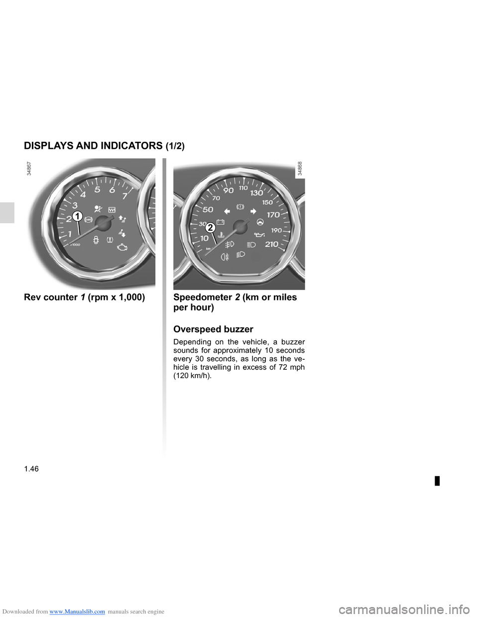 DACIA LODGY 2012 1.G Workshop Manual Downloaded from www.Manualslib.com manuals search engine overspeed buzzer .................................................. (current page)
control instruments  ............................... (up to 