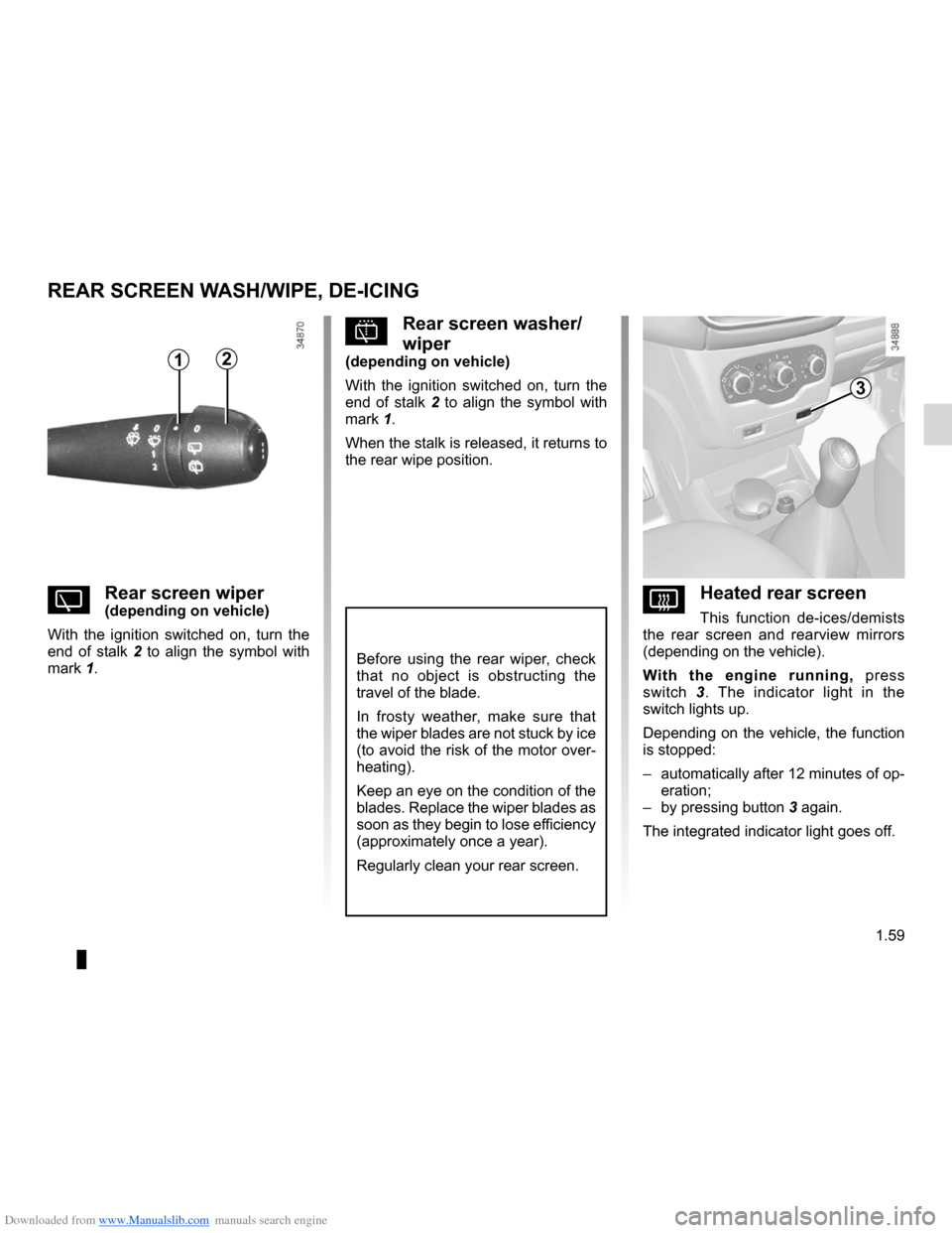 DACIA LODGY 2012 1.G Owners Manual Downloaded from www.Manualslib.com manuals search engine de-icingrear screen  ...................................... (up to the end of the DU)
wipers  .................................................