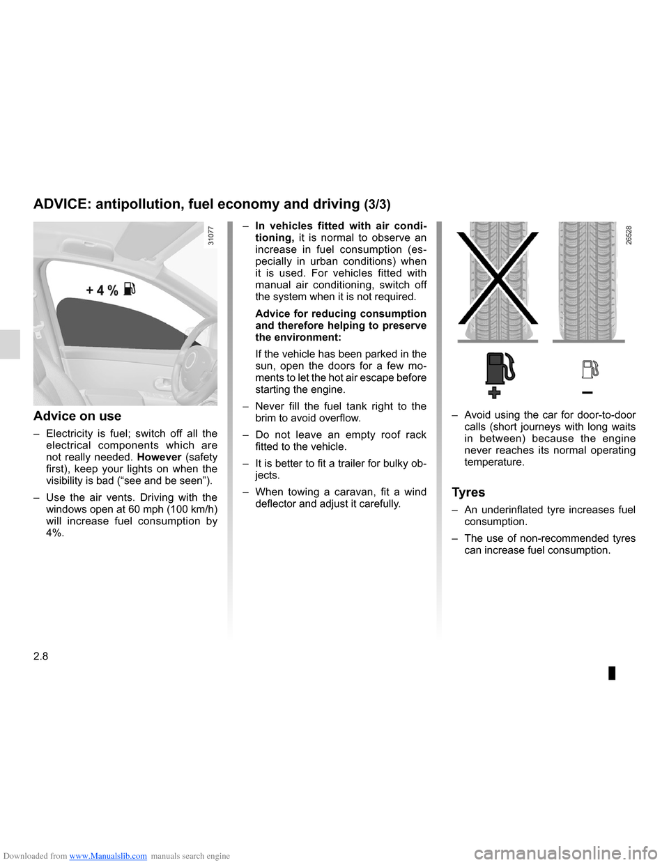 DACIA LODGY 2012 1.G Owners Manual Downloaded from www.Manualslib.com manuals search engine 2.8
ENG_UD19988_2
Conseils antipollution, économies de carburant, conduite (X65 - X65 \
PH5 - Renault)
ENG_NU_975-3_X92_Dacia_2
ADvICE: antipo