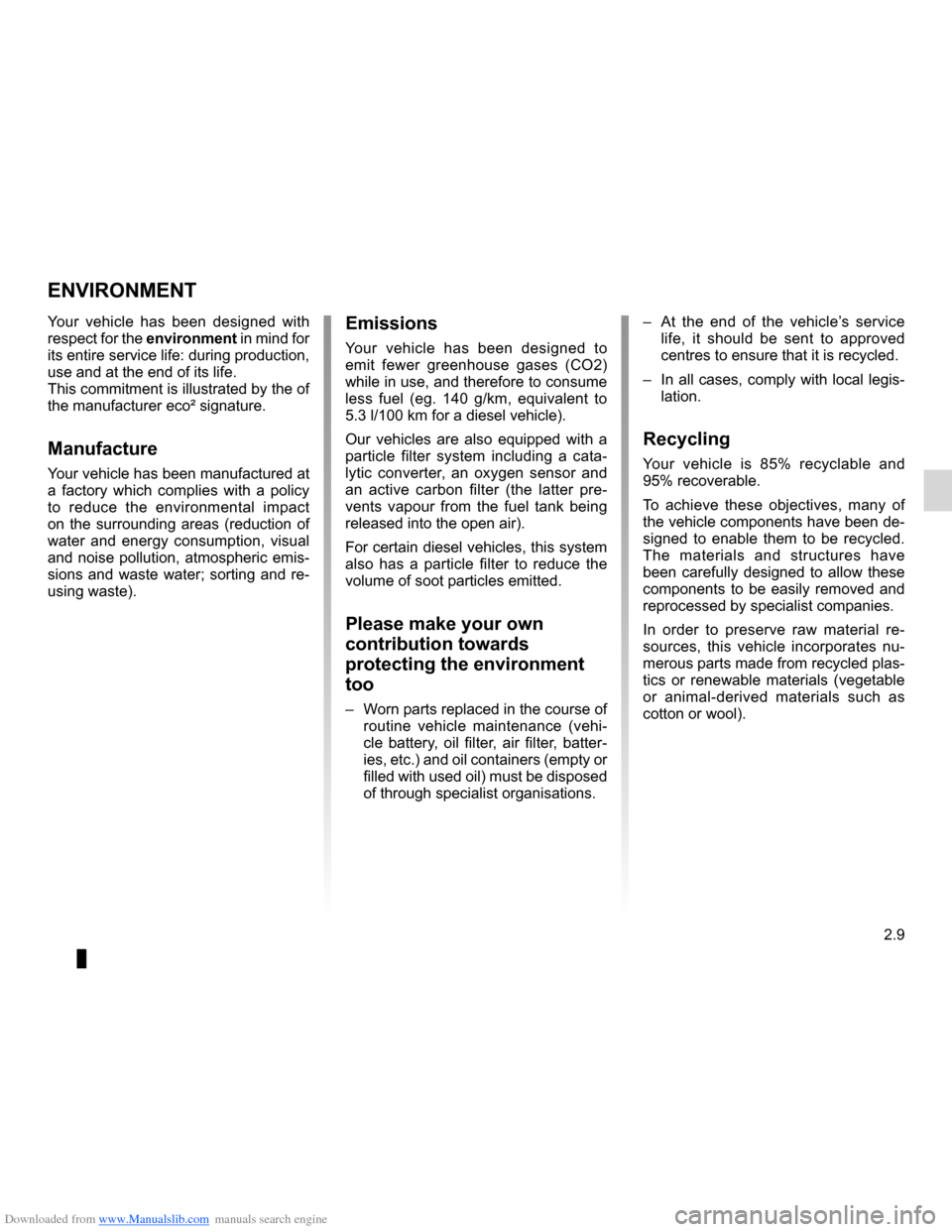 DACIA LODGY 2012 1.G Owners Manual Downloaded from www.Manualslib.com manuals search engine environment .......................................... (up to the end of the DU)
2.9
ENG_UD25716_1
Environnement (sans marque) (X44 - X45 - X77 DACIA LODGY 2012 1.G Owners Manual Downloaded from www.Manualslib.com manuals search engine environment .......................................... (up to the end of the DU)
2.9
ENG_UD25716_1
Environnement (sans marque) (X44 - X45 - X77