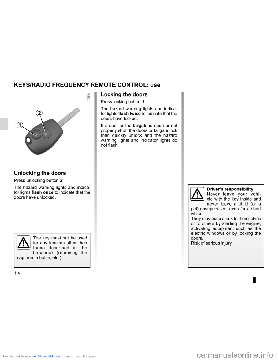 DACIA LODGY 2012 1.G Owners Manual Downloaded from www.Manualslib.com manuals search engine keys ...................................................... (up to the end of the DU)
locking the doors  .................................. (up