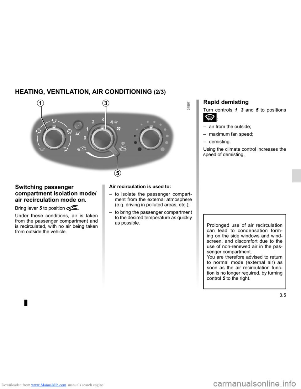 DACIA LODGY 2012 1.G Owners Manual Downloaded from www.Manualslib.com manuals search engine JauneNoirNoir texte
3.5
ENG_UD28036_3
Chauffage - Ventilation - Air conditionné (X92 - Renault)
ENG_NU_975-3_X92_Dacia_3
HEATING, VENTILATION,