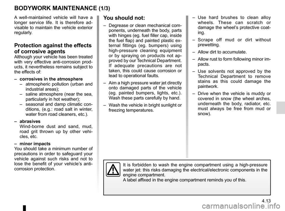 DACIA SANDERO 2012 1.G Service Manual bodywork (maintenance) ...................... (up to the end of the DU)
maintenance: bodywork  ........................................ (up to the end of the DU)
washing  .............................