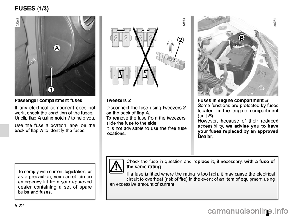 DACIA SANDERO 2012 1.G Service Manual fuses ..................................................... (up to the end of the DU)
advice on antipollution  .......................... (up to the end of the DU)
practical advice  ..................