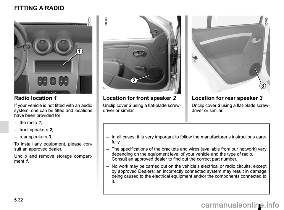 DACIA SANDERO 2012 1.G Owners Manual practical advice ..................................... (up to the end of the DU)
speakers location ........................................... (up to the end of the DU)
fitting a radio ............. DACIA SANDERO 2012 1.G Owners Manual practical advice ..................................... (up to the end of the DU)
speakers location ........................................... (up to the end of the DU)
fitting a radio .............