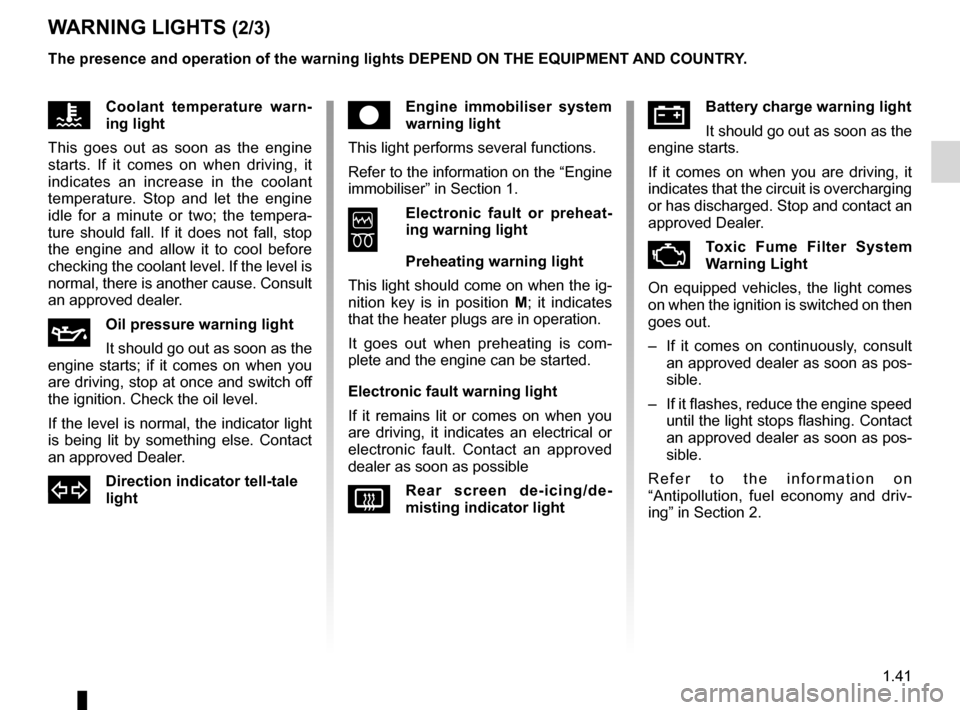 DACIA SANDERO 2012 1.G Service Manual JauneNoirNoir texte
1.41
ENG_UD19003_9
Tableau de bord : témoins lumineux (B90 - L90 Ph2 - F90 Ph2 - R90 Ph2\
- Dacia)
ENG_NU_817-9_B90_Dacia_1
W ARNING LIGHTS (2/3)
êEngine immobiliser system
w DACIA SANDERO 2012 1.G Service Manual JauneNoirNoir texte
1.41
ENG_UD19003_9
Tableau de bord : témoins lumineux (B90 - L90 Ph2 - F90 Ph2 - R90 Ph2\
- Dacia)
ENG_NU_817-9_B90_Dacia_1
W ARNING LIGHTS (2/3)
êEngine immobiliser system
w
