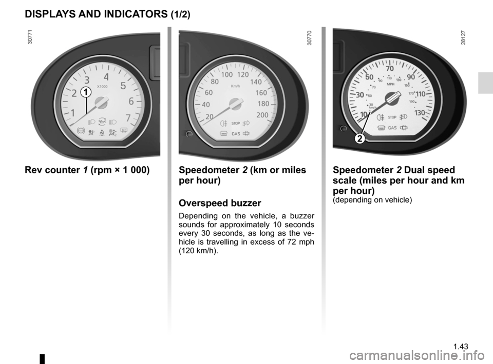 DACIA SANDERO 2012 1.G User Guide overspeed buzzer .................................................. (current page)
control instruments  ............................... (up to the end of the DU)
instrument panel  ....................