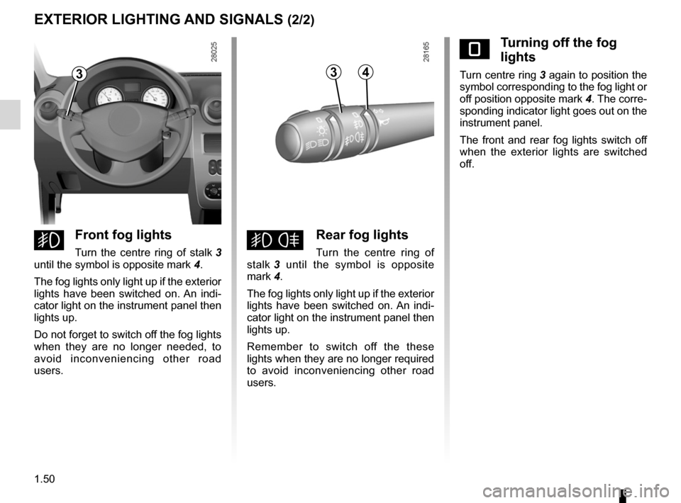 DACIA SANDERO 2012 1.G Owners Manual warning buzzer ...................................................... (current page)
fog lights  ................................................................ (current page)
lights: fog lights  ...