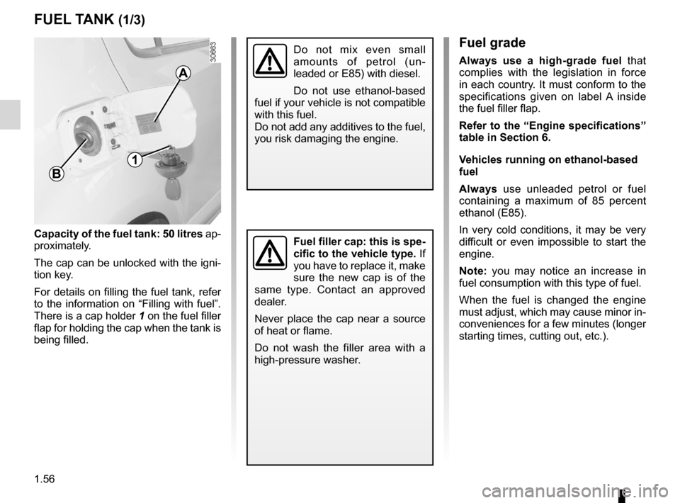 DACIA SANDERO 2012 1.G Owners Manual fuel filler cap .......................................................... (current page)
fuel tank capacity  ................................................... (current page)
fuel grade  ...........