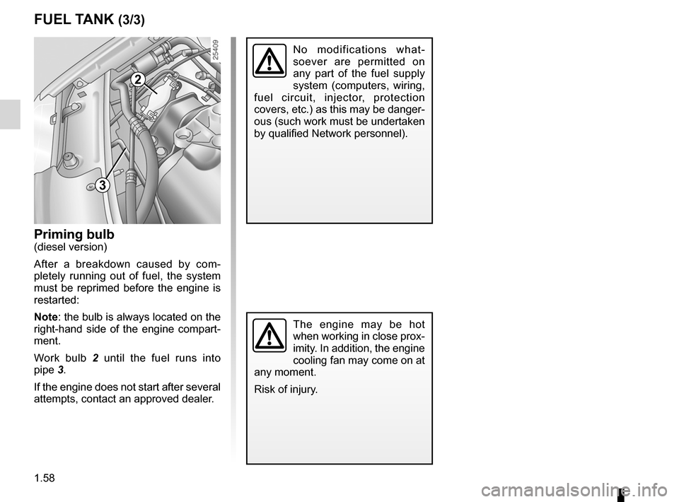 DACIA SANDERO 2012 1.G Owners Manual practical advice ...................................................... (current page)
filter diesel filter  ........................................................ (current page)
fuel priming bulb  