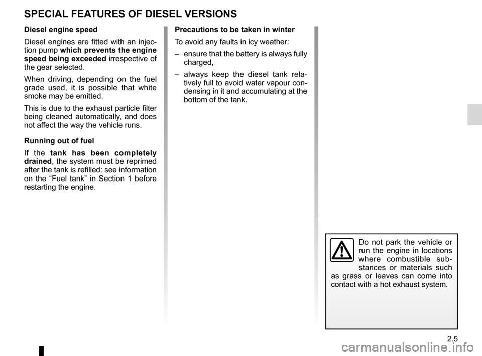 DACIA SANDERO 2012 1.G Owners Manual driving ................................................... (up to the end of the DU)
special features of diesel versions ........(up to the end of the DU)
filter particle filter  ....................