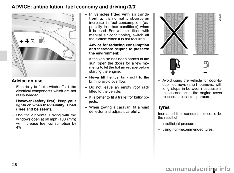 DACIA SANDERO 2012 1.G Owners Guide 2.8
ENG_UD22287_11
Conseils : antipollution, économies de carburant, conduite (B90 - U9\
0 - L90 Ph2 - F90 Ph2 - R90 Ph2 - H79 - Dacia)
ENG_NU_817-9_B90_Dacia_2
ADVICE: antipollution, fuel economy an