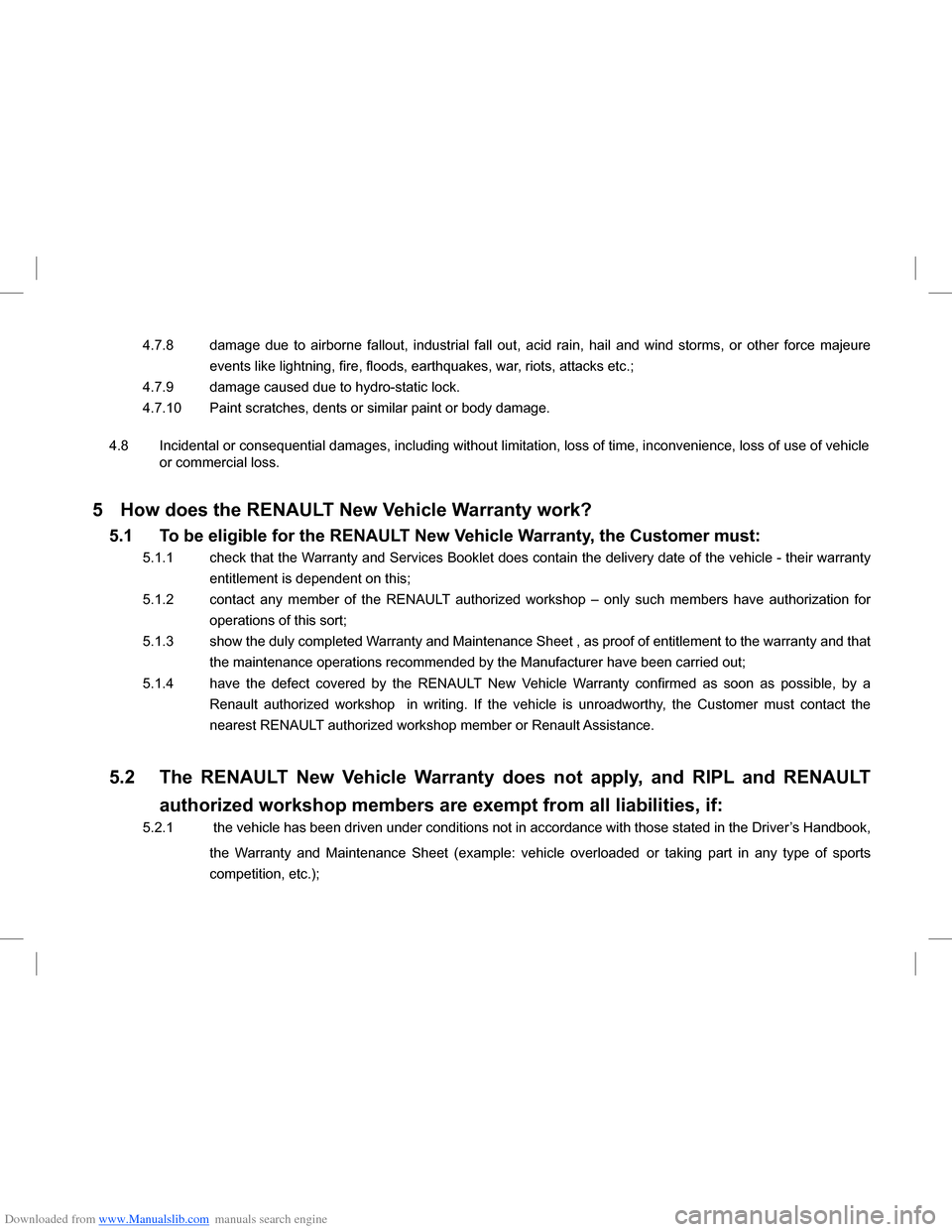 DACIA LODGY 2013 1.G Owners Manual Downloaded from www.Manualslib.com manuals search engine 4.7.8 damage due to airborne fallout, industrial fall out, acid rain, hail and wind storms, or other force majeure
events lik DACIA LODGY 2013 1.G Owners Manual Downloaded from www.Manualslib.com manuals search engine 4.7.8 damage due to airborne fallout, industrial fall out, acid rain, hail and wind storms, or other force majeure
events lik