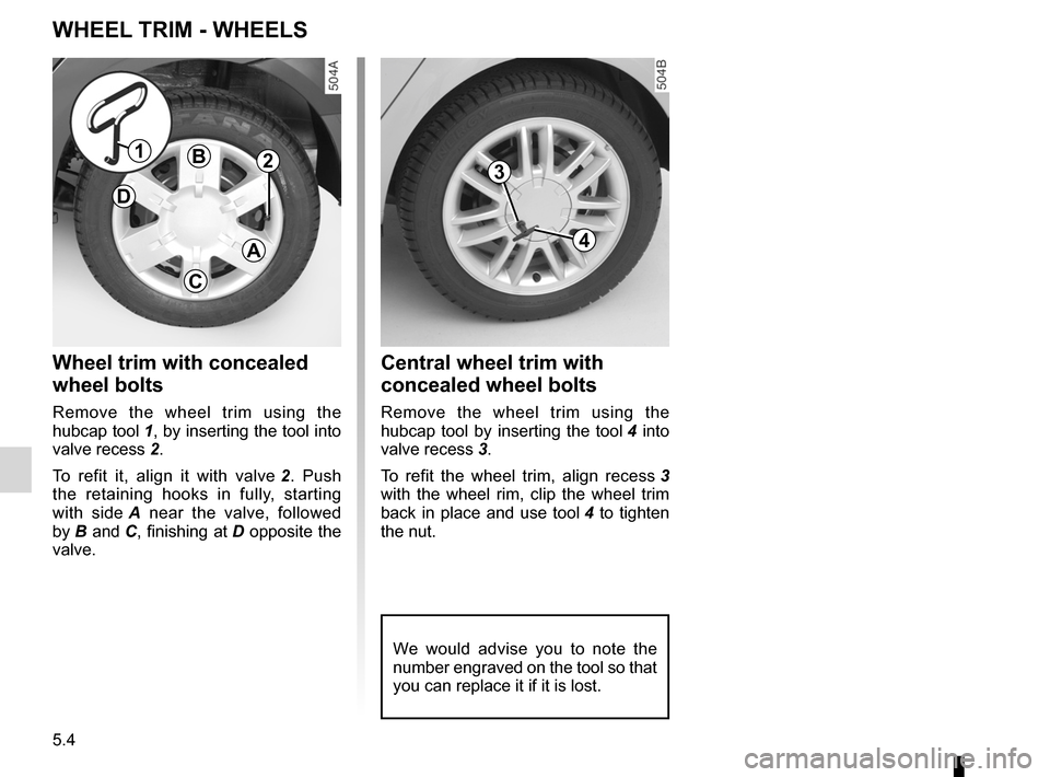 DACIA SANDERO 2013 2.G Owners Manual 
practical advice .....................................(up to the end of the DU)trims  ......................................................(up to the end of the DU)lifting the vehiclechanging a whee