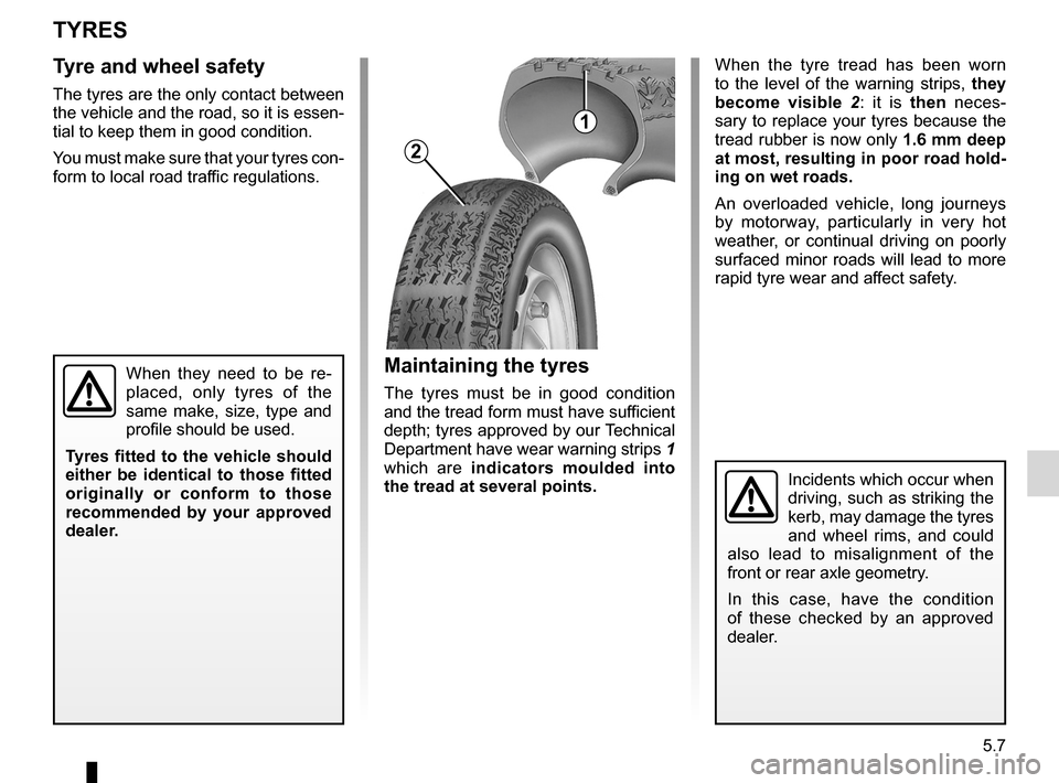 DACIA SANDERO 2013 2.G Owners Manual 
practical advice .....................................(up to the end of the DU)tyres  ......................................................(up to the end of the DU)emergency spare wheel  ...........