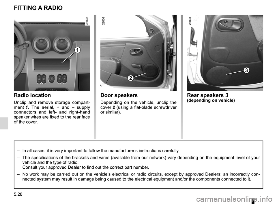 DACIA SANDERO 2013 2.G Owners Manual 
practical advice .....................................(up to the end of the DU)speakerslocation  ...........................................(up to the end of the DU)fitting a radio  .................