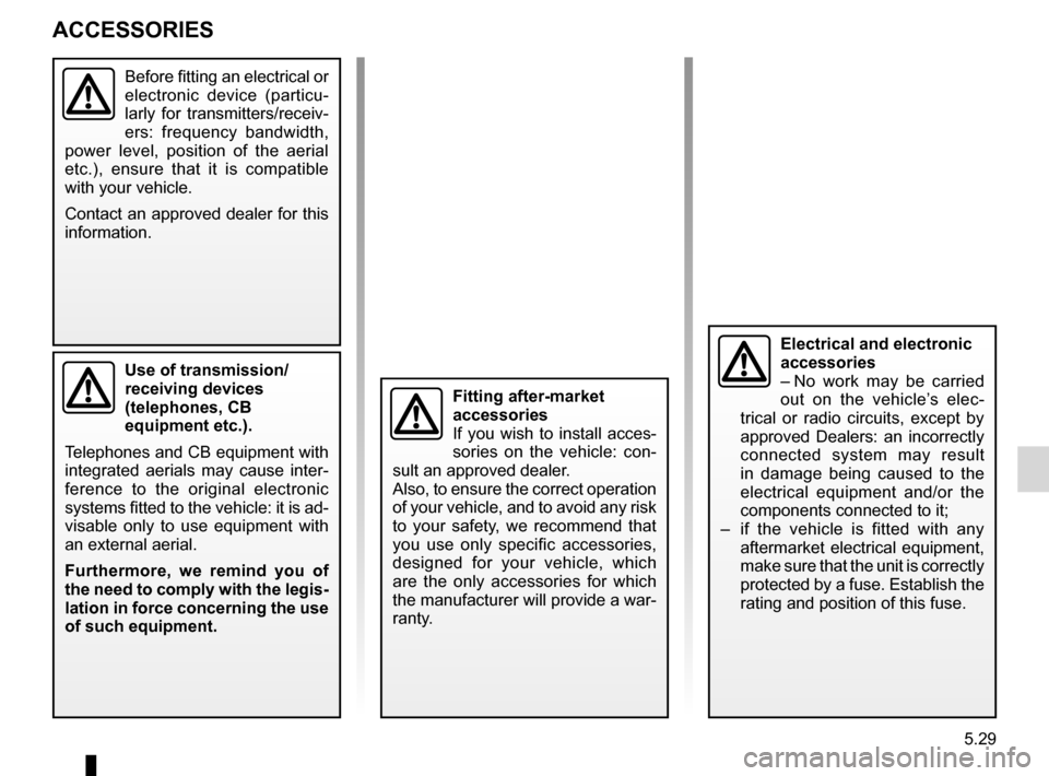 DACIA SANDERO 2013 2.G Owners Manual 
accessories...........................................(up to the end of the DU)practical advice .....................................(up to the end of the DU)accessories - installation  .............