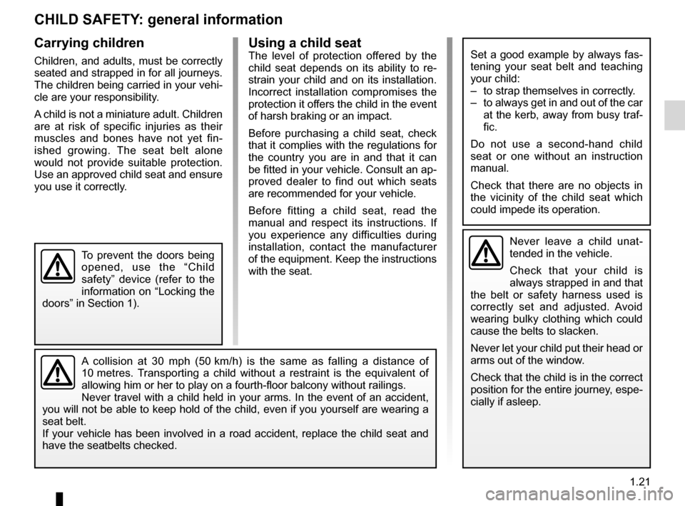 DACIA SANDERO 2013 2.G Owners Manual 
child restraint/seat ................................(up to the end of the DU)child restraint/seat  ................................(up to the end of the DU)child restraint/seat  ....................