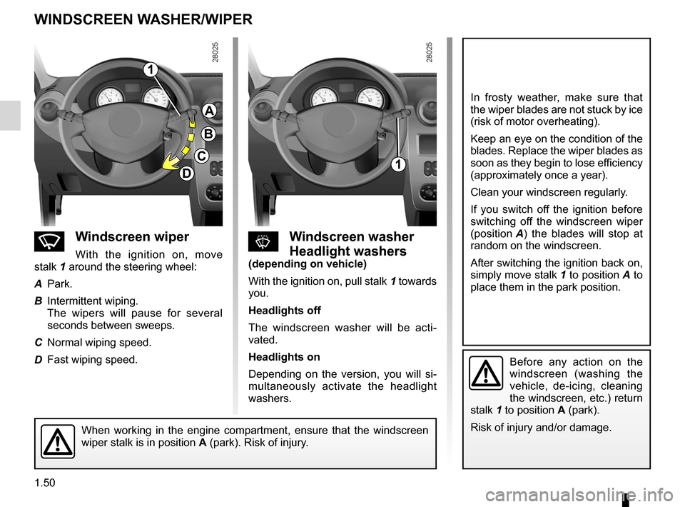 DACIA SANDERO 2013 2.G Workshop Manual 
wipers ....................................................................(current page)windscreen washer  ................................................(current page)
1.50
ENG_UD7652_2Essuie-vitr