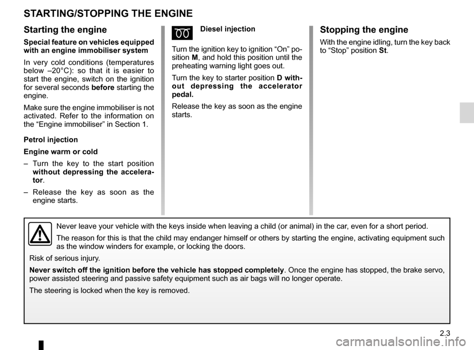 DACIA SANDERO 2013 2.G Owners Manual 
driving ...................................................(up to the end of the DU)starting  ..................................................(up to the end of the DU)starting the engine  .........