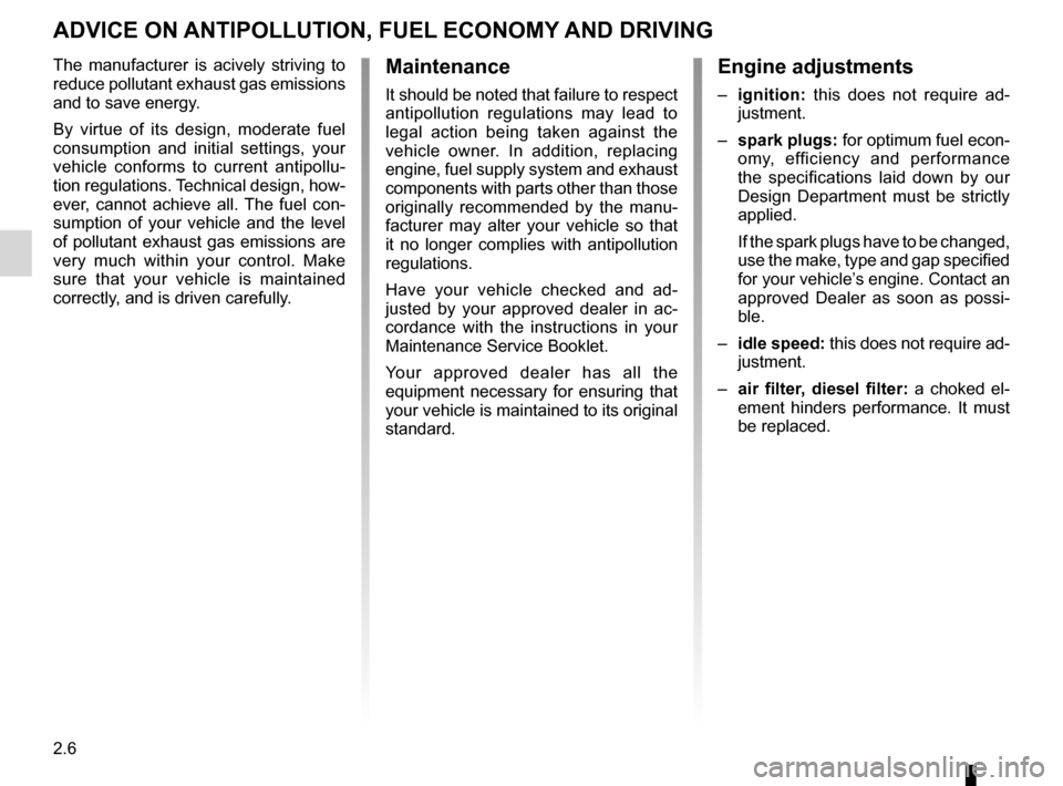 DACIA SANDERO 2013 2.G Repair Manual 
antipollutionadvice .............................................(up to the end of the DU)fueladvice on fuel economy  ..................(up to the end of the DU)driving  .............................