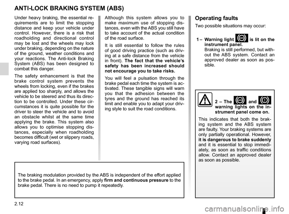 DACIA SANDERO 2013 2.G Repair Manual 
driving ...................................................(up to the end of the DU)ABS  ......................................................(up to the end of the DU)anti-lock braking system: ABS  