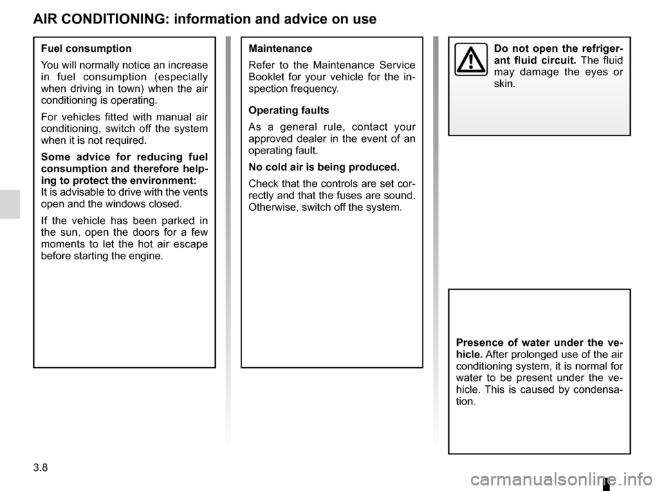 DACIA SANDERO 2013 2.G User Guide 
air conditioning .....................................(up to the end of the DU)heating system  .....................................(up to the end of the DU)heating and air conditioning system  .....