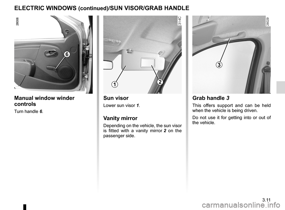 DACIA SANDERO 2013 2.G Owners Manual 
mirrors ...................................................................(current page)sun visor  ................................................................(current page)grab handle..........