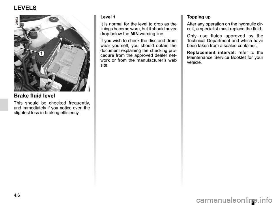 DACIA SANDERO 2013 2.G Owners Manual
maintenance:mechanical ......................................(up to the end of the DU)brake fluid ..............................................................(current page)levels ................ DACIA SANDERO 2013 2.G Owners Manual
maintenance:mechanical ......................................(up to the end of the DU)brake fluid ..............................................................(current page)levels ................