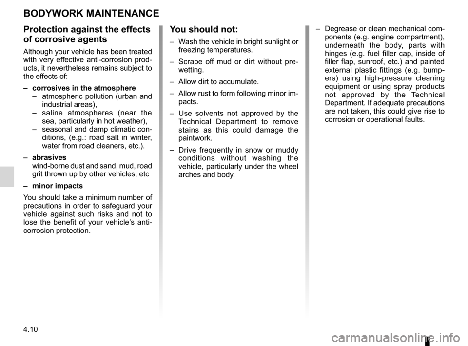 DACIA SANDERO 2013 2.G Owners Manual 
bodywork (maintenance) ......................(up to the end of the DU)maintenance:bodywork  ........................................(up to the end of the DU)washing  .................................