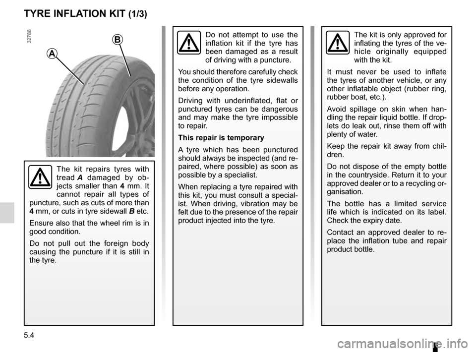 DACIA SANDERO STEPWAY 2016 2.G Owners Manual tyre inflation kit...................................... (up to the end of the DU)
5.4
ENG_UD22290_8
Kit de gonflage des pneumatiques (B90 - L90 Ph2 - F90 Ph2 - R90 Ph2 - D\
acia)
ENG_NU_817-10_B90_Da