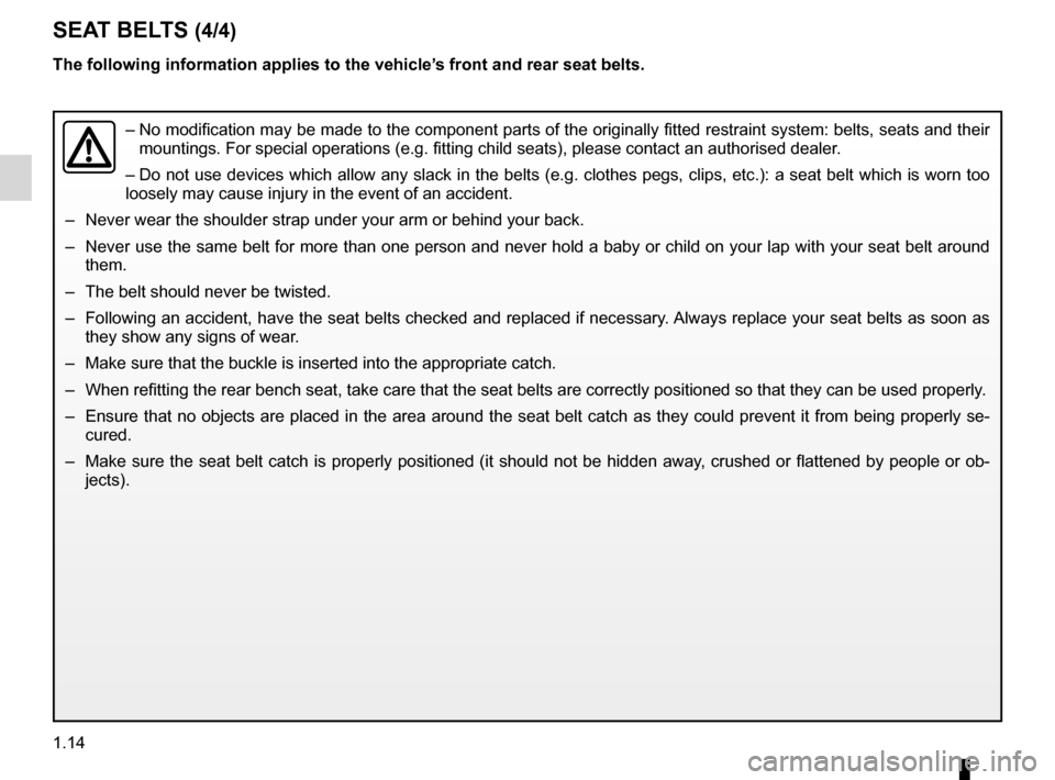 DACIA SANDERO STEPWAY 2016 2.G Owners Manual seat belts .............................................. (up to the end of the DU)
children  ................................................. (up to the end of the DU)
1.14
ENG_UD26577_9
Ceintures d