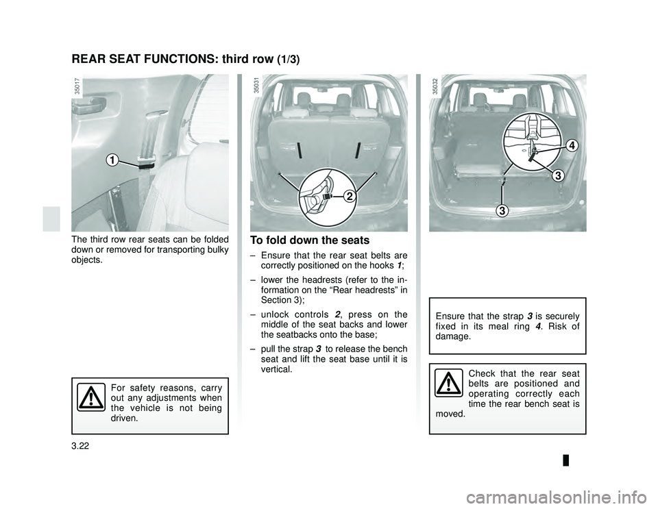 DACIA LODGY 2017  Owners Manual JauneNoir Noir texte
3.22
ENG_UD34862_4
Sièges arrière de troisième rangée: fonctionnalité (X92 \
- Renault)
ENG_NU_975-6_X92_Dacia_3
REAR SEAT FUNCTIONS: third row (1/3)
The third row rear seats