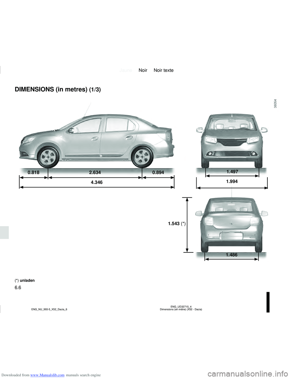 DACIA SANDERO 2019  Owners Manual Downloaded from www.Manualslib.com manuals search engine JauneNoir Noir texte
6.6
ENG_UD32715_4
Dimensions (en mètre) (X52 - Dacia)
ENG_NU_993-5_X52_Dacia_6
DIMENSIONS (in metres) (1/3)
0.818 2.634 0