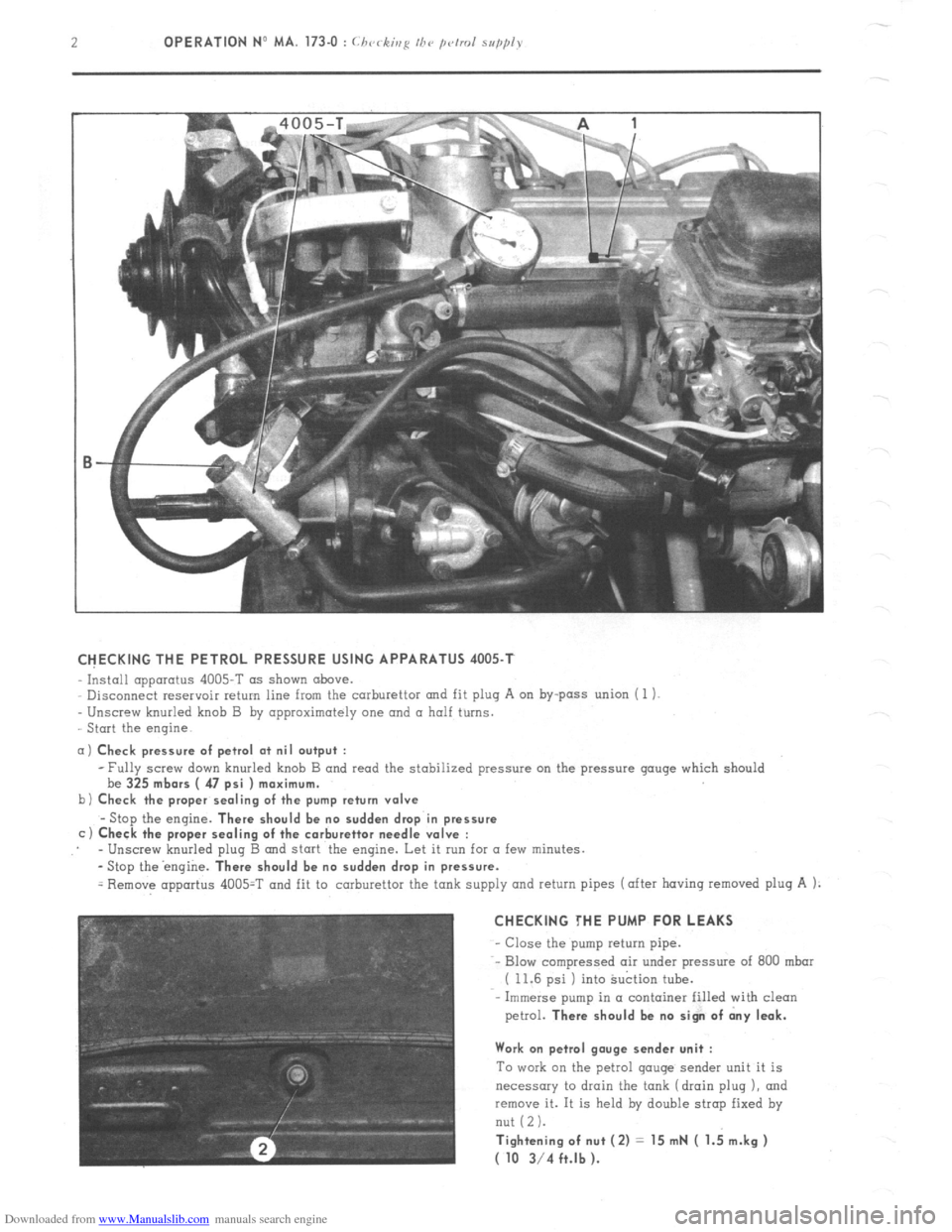 Citroen CX 1981 1.G User Guide Downloaded from www.Manualslib.com manuals search engine 2 OPERATION No MA. 173.0 : C/ l<,C ,,,g //JP p/r”/ SuppI)  k’ 
CHECKING THE PETROL PRESSURE USING APPARATUS 4005-T 
Install apparatus 4005-