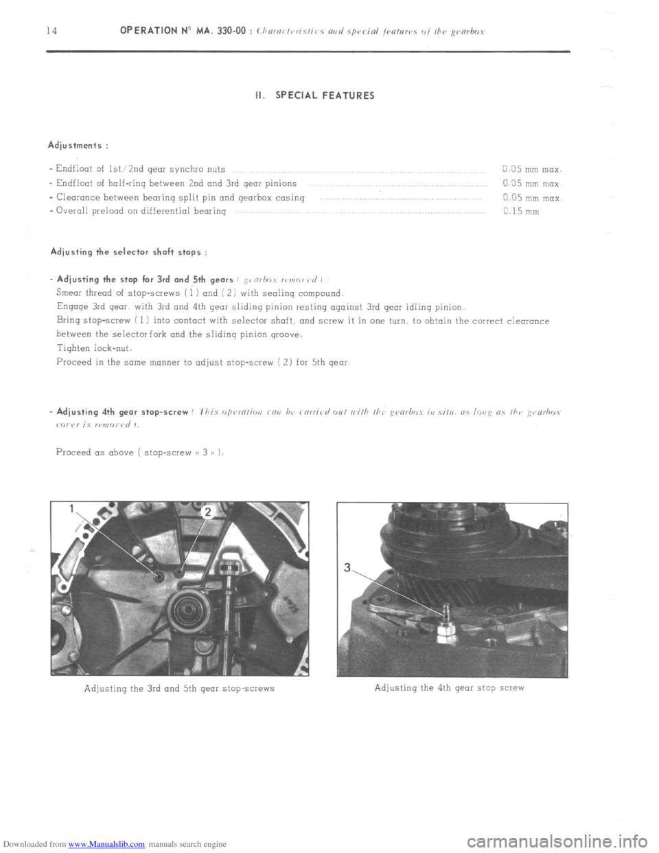 Citroen CX 1981 1.G Workshop Manual Downloaded from www.Manualslib.com manuals search engine ii. SPECIAL FEATURES 
Adjustments : 
- Endfloat of lW2nd gear synchio nuts 
0.05 mm max. 
- Endfloot of half-ring between 2nd and 3rd gear pini