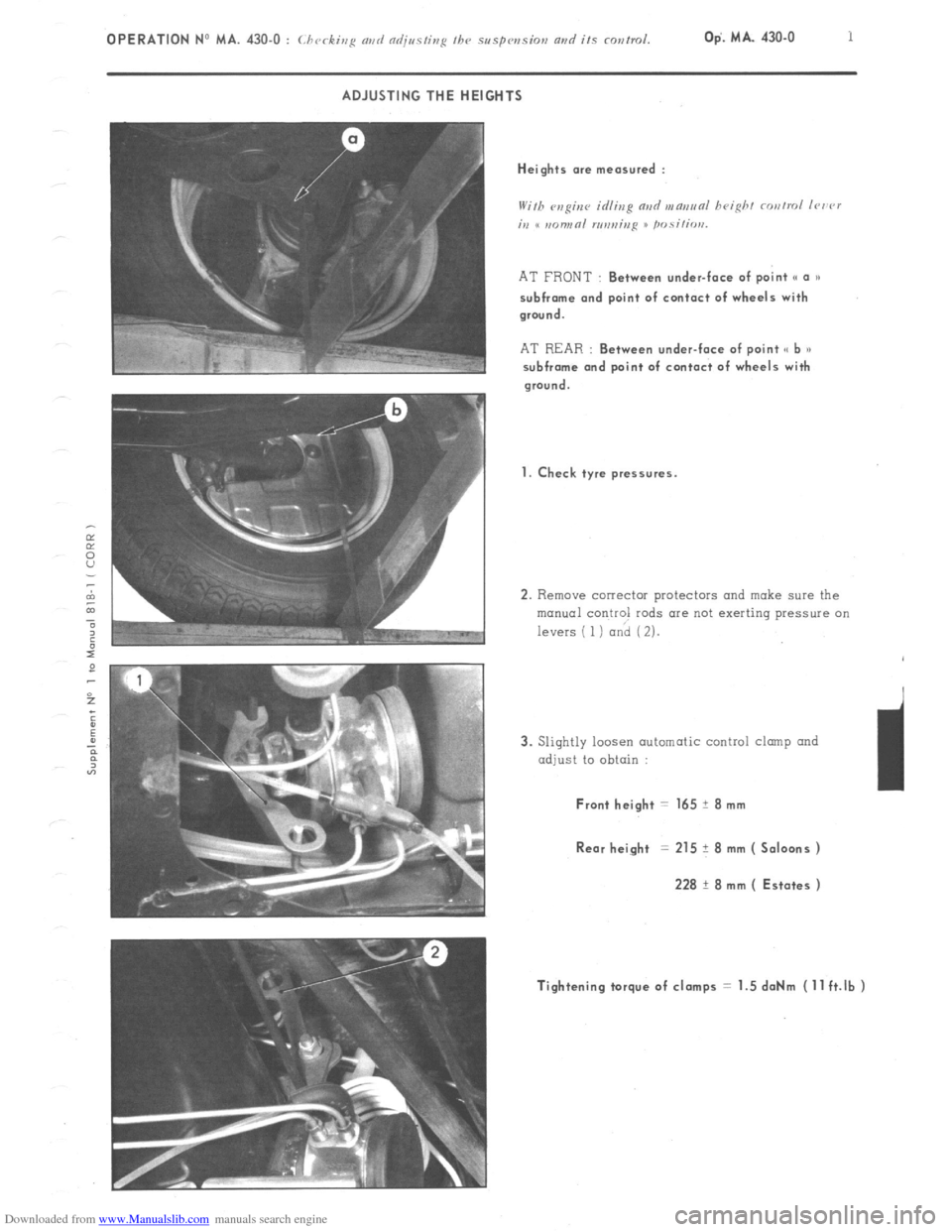 Citroen CX 1977 1.G Workshop Manual Downloaded from www.Manualslib.com manuals search engine OPERATION No MA. 430-O : Checking md ndjusting the suspcusion and its control. 06. MA. 430-O i 
ADJUSTING THE HEIGHTS 
AT FRONT : Between under