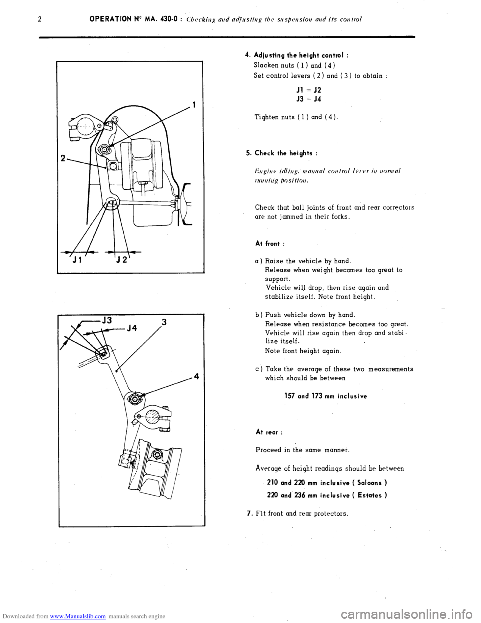 Citroen CX 1981 1.G Owners Guide Downloaded from www.Manualslib.com manuals search engine 2 OPERATION No MA. 430-O : ~hwki~zg nrtd nrijustittg the suspwrsiott ntd its cotttrol 
4. Adjusting the height control : 
Slacken nuts ( 1) and