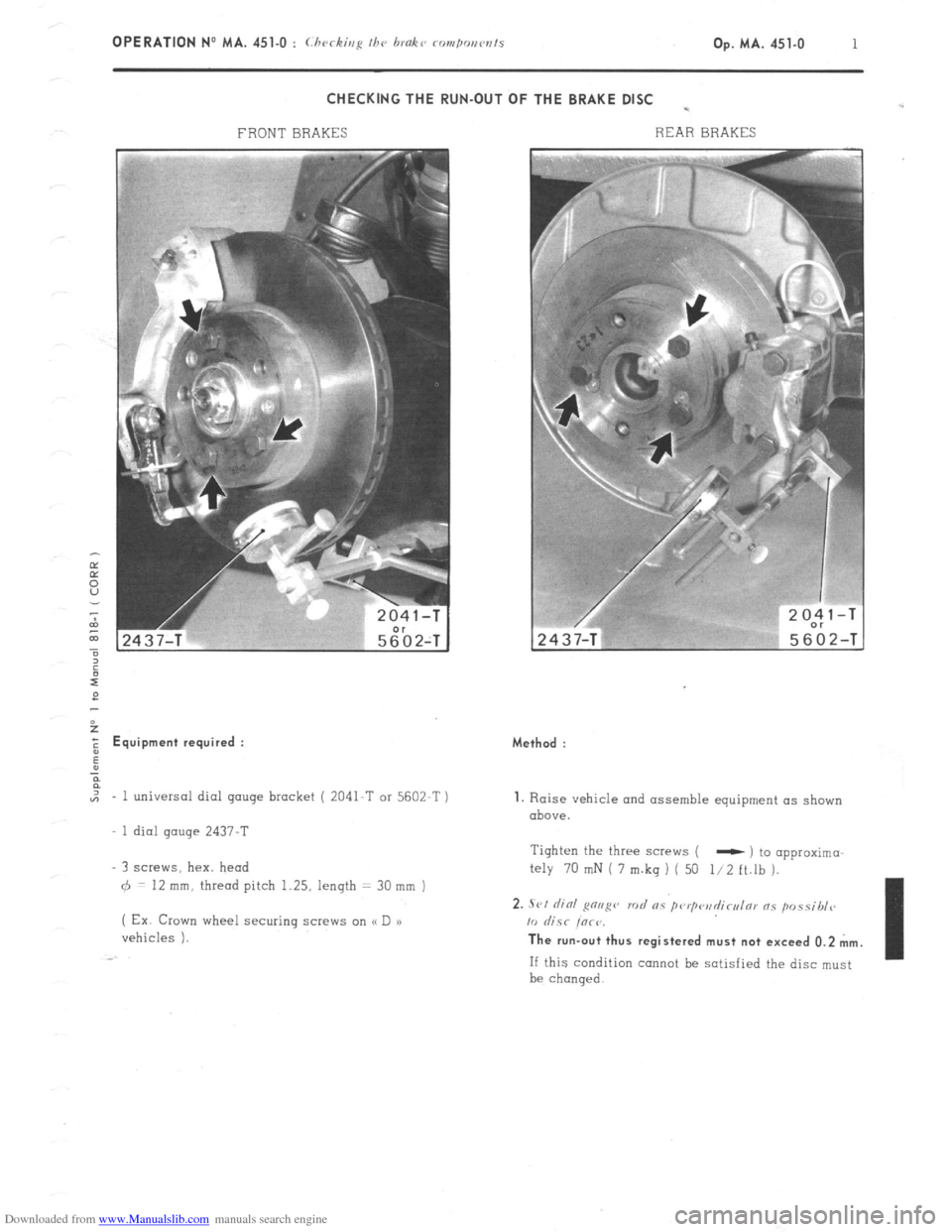 Citroen CX 1982 1.G User Guide Downloaded from www.Manualslib.com manuals search engine OPERATION No MA. 451-O : Uwckirrg the hrflkv rov,~o,rrnts Op. MA. 451.0 1 
CHECKING THE RUN-OUT OF THE BRAKE DISC - 
FRONT BRAKES REAR BRAKES 2