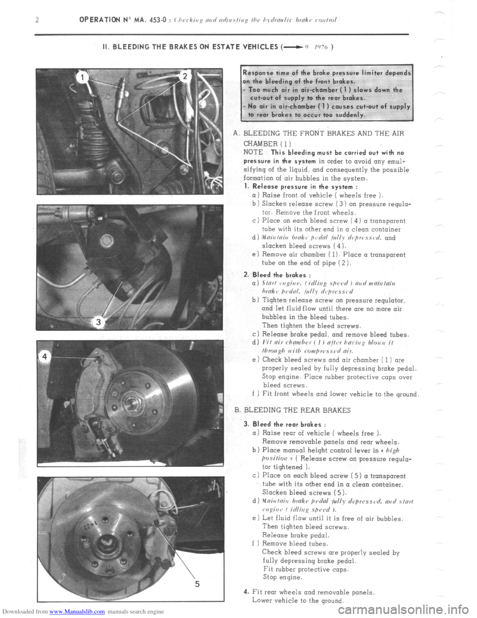 Citroen CX 1979 1.G Workshop Manual Downloaded from www.Manualslib.com manuals search engine 2 OPERATION N” MA. 453-O : (./ ‘cc ,,,g md ndjaslisg I/w hsdrmlir hrnkr rev/m/ 
k. 
II. BLEEDING THE BRAKES ON ESTA ,TE VEHICLES (- 0 ,970 