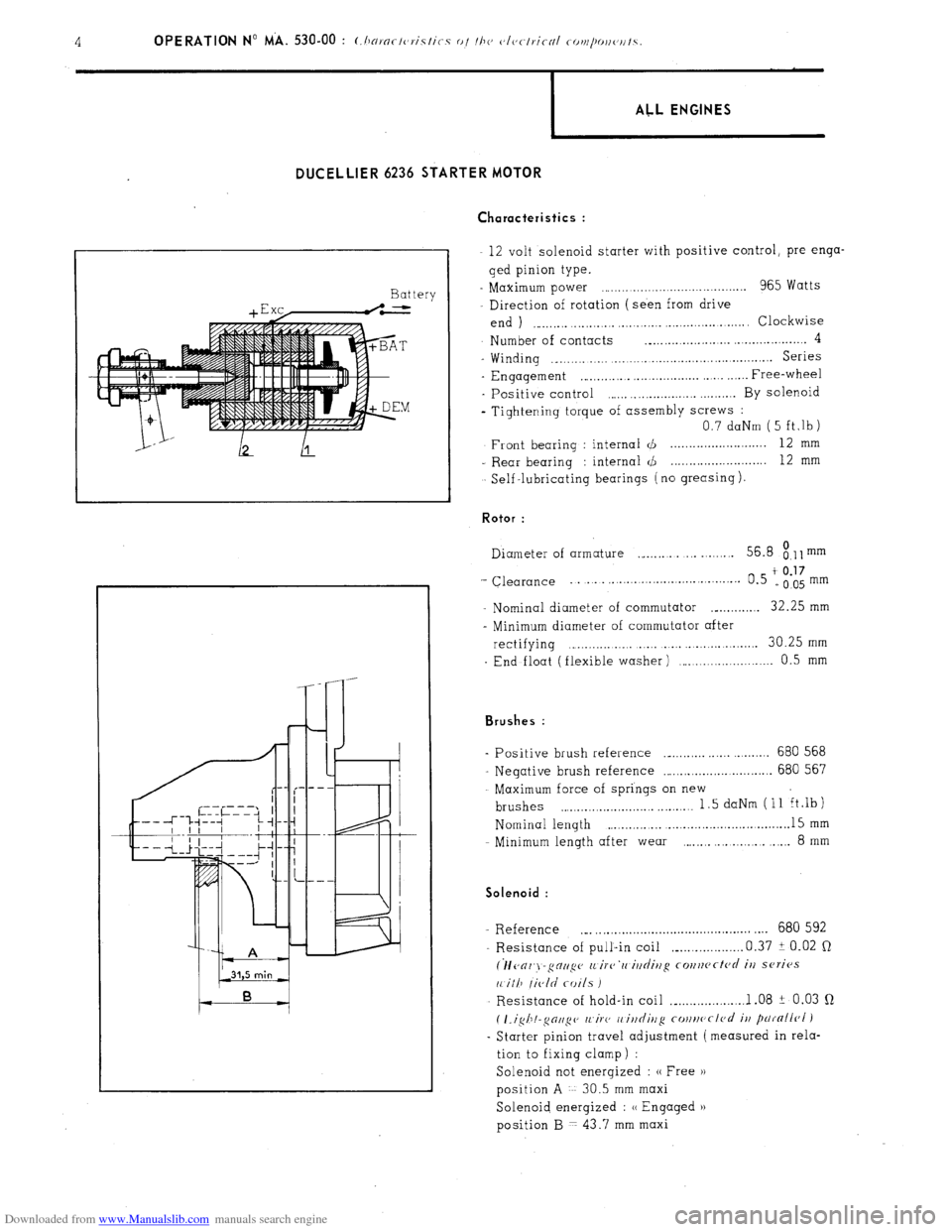 Citroen CX 1981 1.G Owners Guide Downloaded from www.Manualslib.com manuals search engine DIJCELLIER 6236 STARTER MOTOR 
Ch aracteristics : 
Battery 
+ E xc,-.L 
I ALL ENGINES 
12 volt solenoid starter with positive control, pre-enga