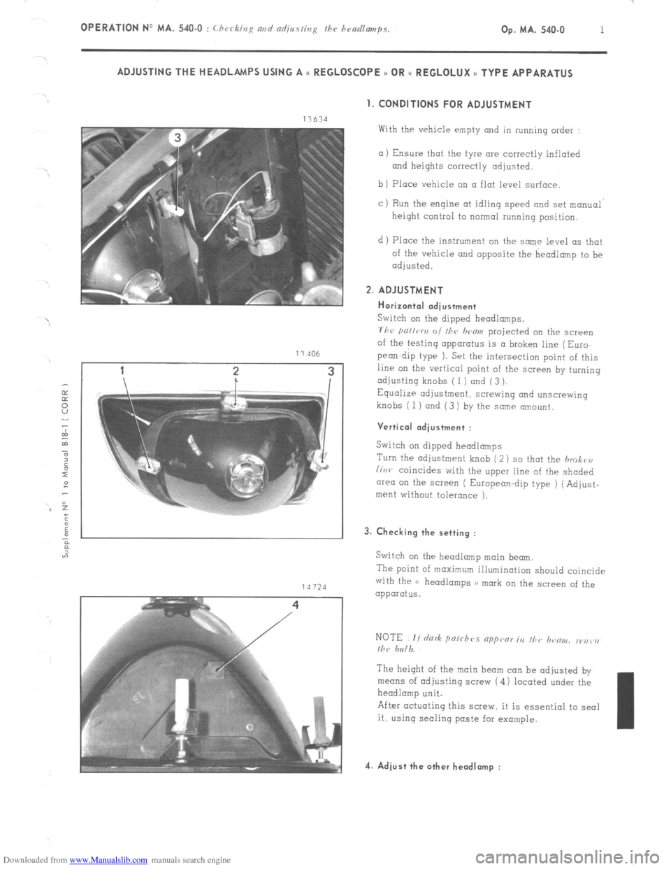 Citroen CX 1981 1.G Workshop Manual Downloaded from www.Manualslib.com manuals search engine OPERATION No MA. 540-O : (hcrking and diusfing the hradlmnps. Op. MA. 540.0 1 ADJUSTING THE HEADLAMPS USING A << REGLOSCOPE >> OR I< REGLOLUX n
